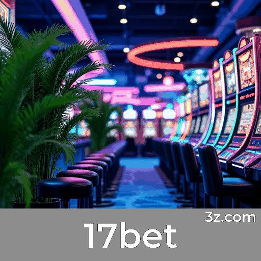 17bet: O Melhor Cassino Online e Plataforma de Apostas